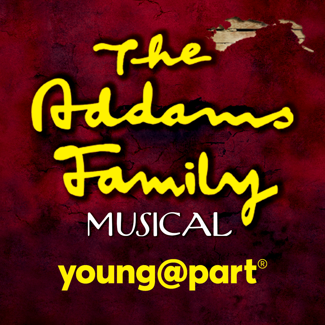 The Addams Family Musical: Young@Part - Stage Notes Academy Of Performing Arts
