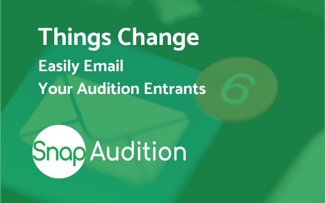 Things Change - Easily Email Your Audition Entrants