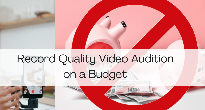 How to Record Quality Video Audition on a Budget